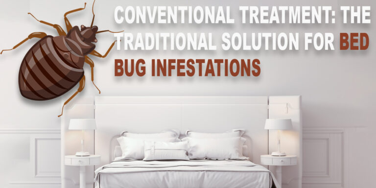 Conventional Treatment: The Traditional Solution for Bed Bug Infestations
