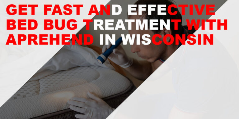 Get Fast and Effective Bed Bug Treatment with Aprehend in Wisconsin
