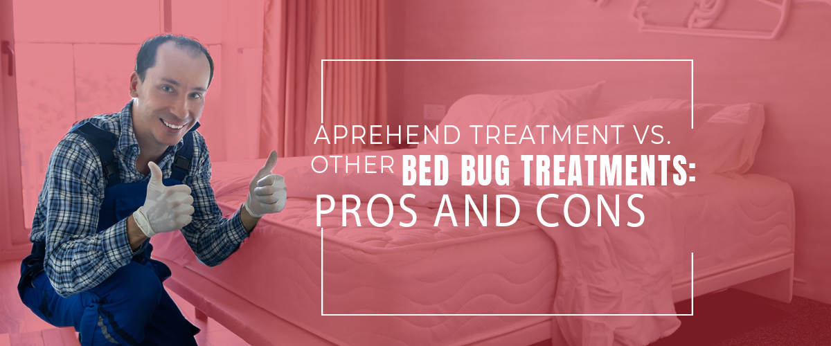 Aprehend Treatment vs. Other Bed Bug Treatments- Pros and Cons